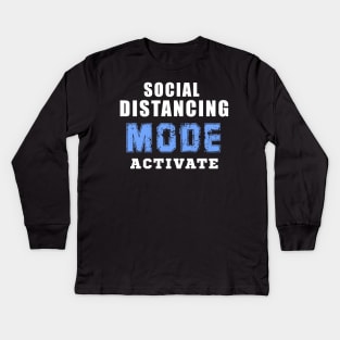 Social distancing mode activate Kids Long Sleeve T-Shirt